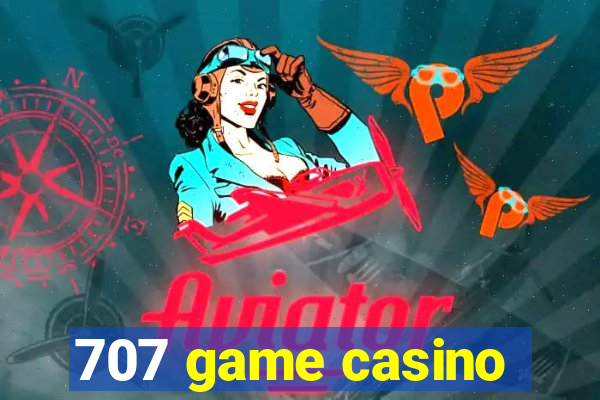 707 game casino